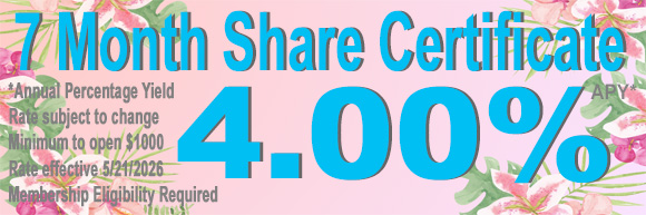 A floral-themed advertisement displays "7 Month Share Certificate 4.00% APY" in large blue text, with details about annual percentage yield, minimum deposit, and membership eligibility below on a pink background.